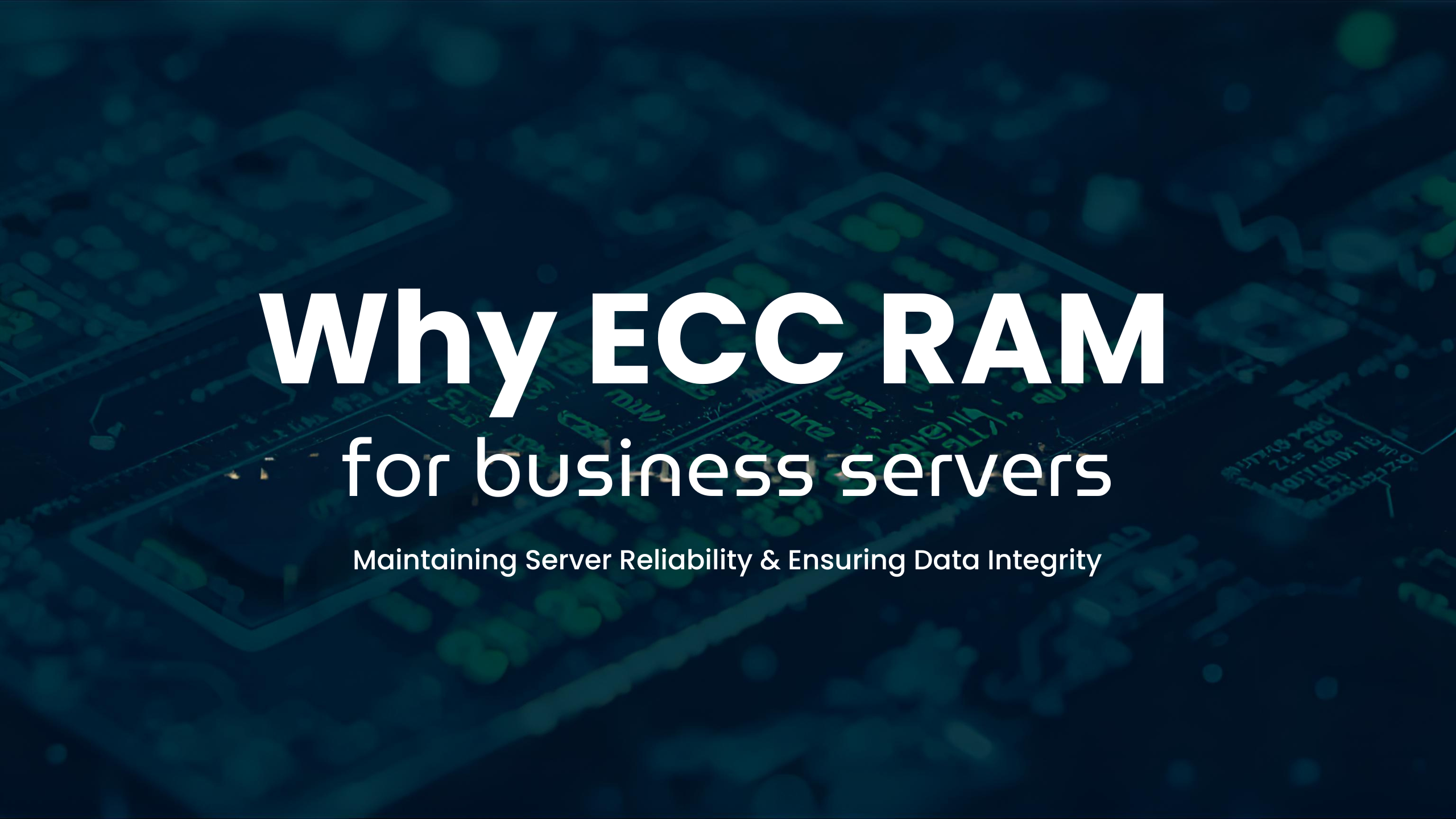 Why ECC RAM Is Essential for Business Servers